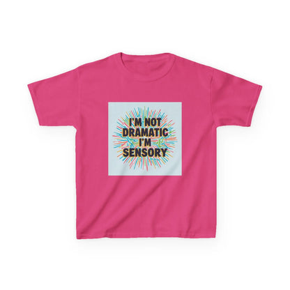 "I’m Not Dramatic I’m Sensory" - Kids Autism Awareness T-Shirt Printify