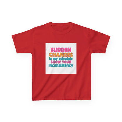 "Sudden Changes in My Schedule Show Your Inconsistency" - Kids Autism Awareness T-Shirt Printify