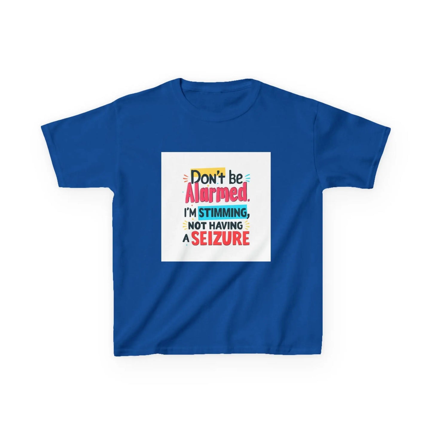 "Don't Be Alarmed, I'm Stimming, Not Having a Seizure" - Kids Autism Awareness T-Shirt Printify