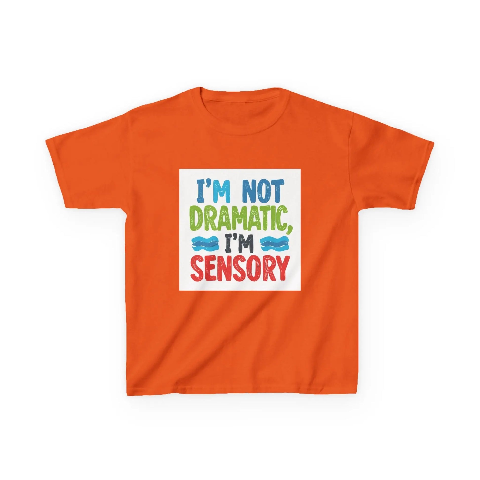 "I’m Not Dramatic, I’m Sensory" - Kids Autism Awareness T-Shirt Printify