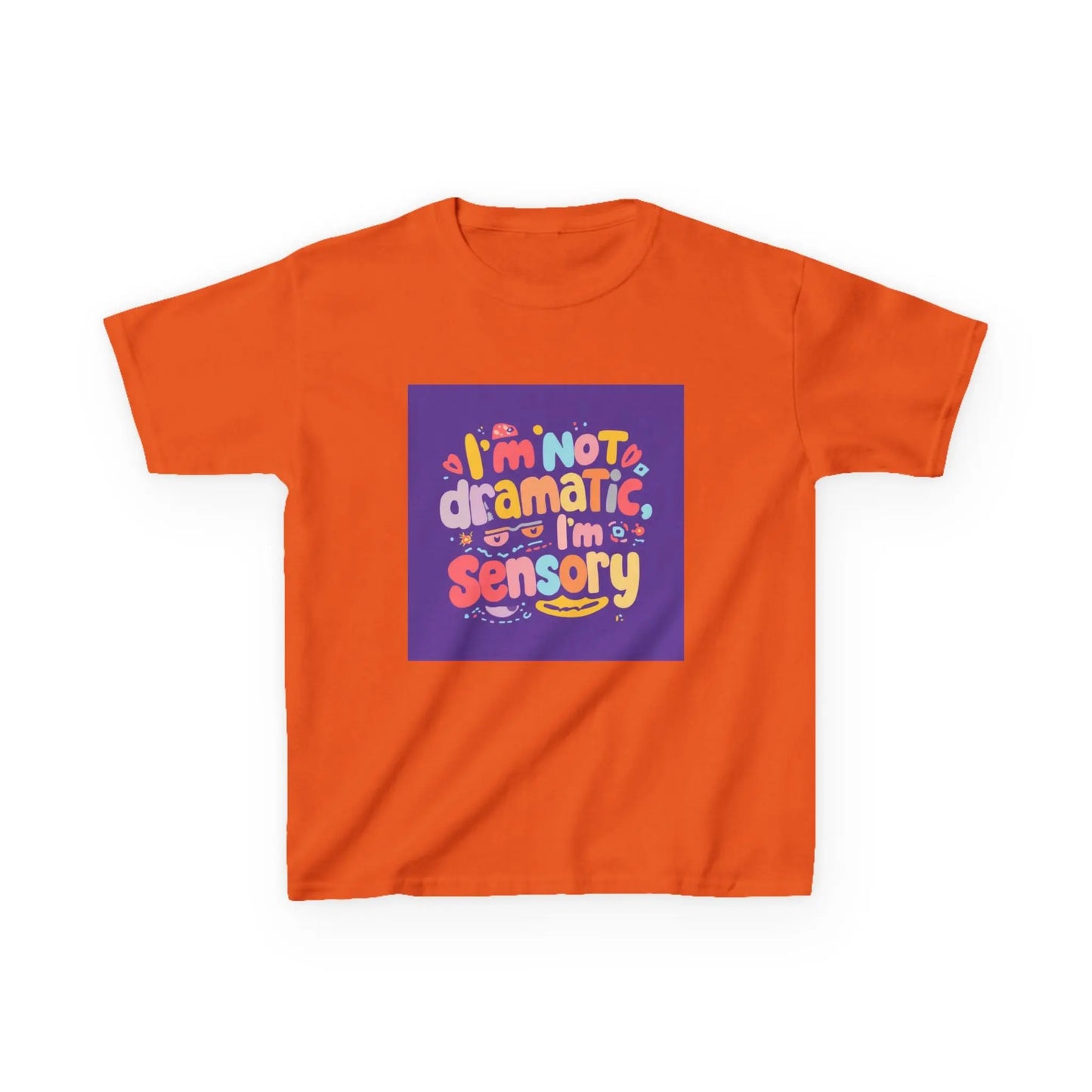 "I'm Not Dramatic, I'm Sensory" - Kids Autism Awareness T-Shirt Printify