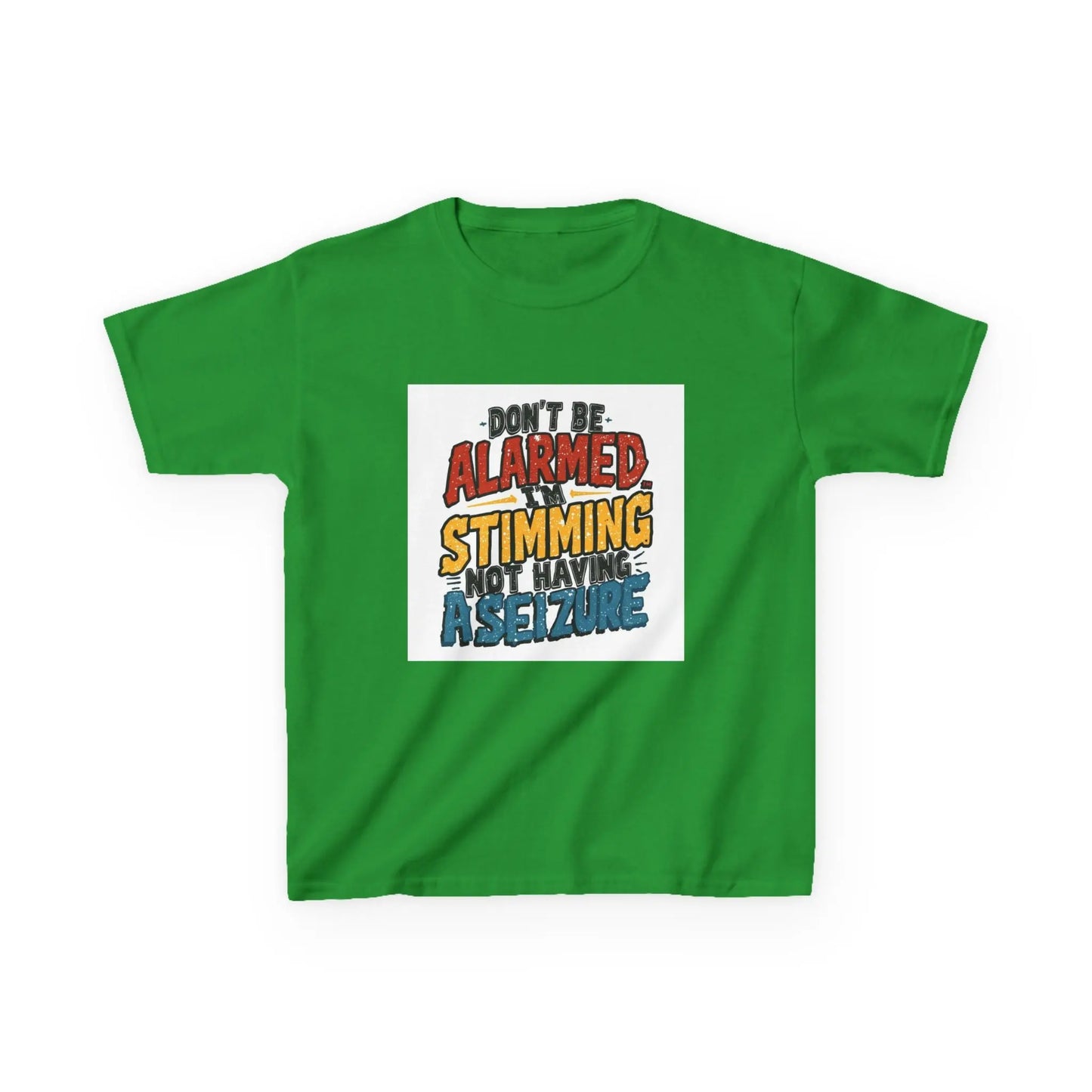 “Don’t Be Alarmed: Stimming, Not Having a Seizure” - Kids Autism Awareness T-Shirt Printify