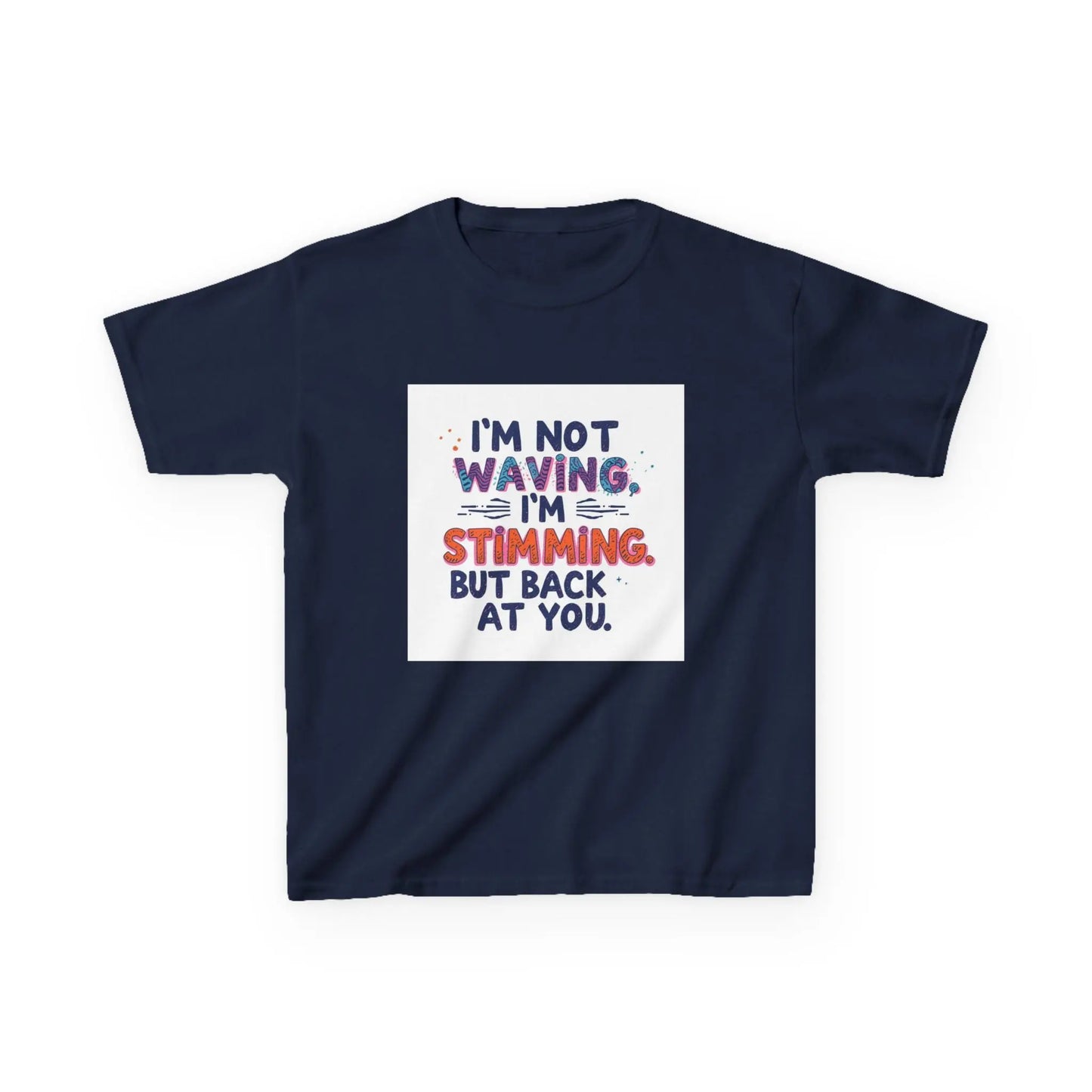 “I’m Not Waving, I’m Stimming” - Kids Autism Awareness T-Shirt Printify