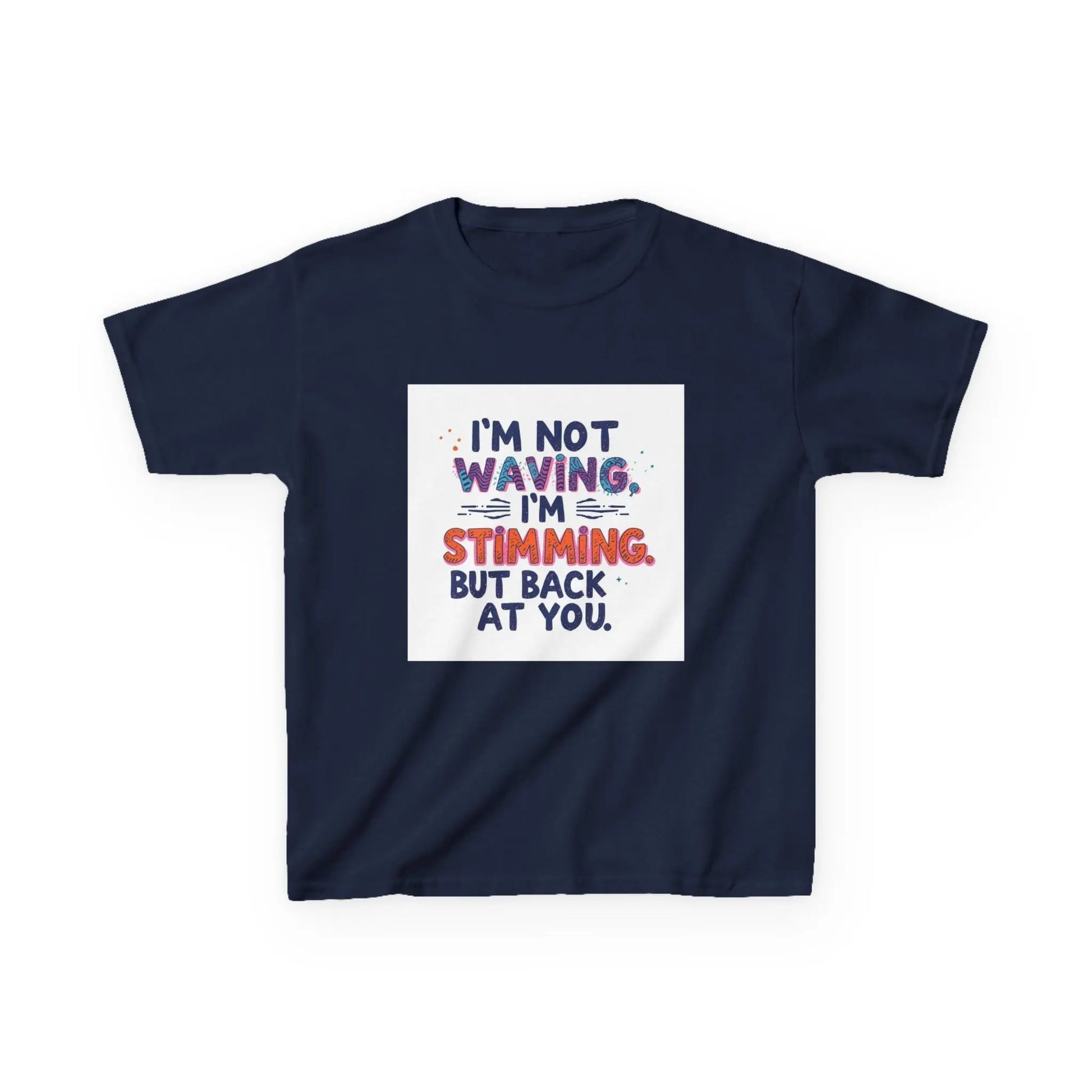“I’m Not Waving, I’m Stimming” - Kids Autism Awareness T-Shirt Printify