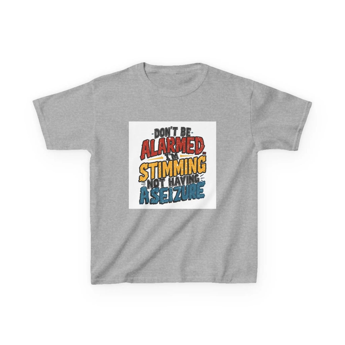 “Don’t Be Alarmed: Stimming, Not Having a Seizure” - Kids Autism Awareness T-Shirt Printify