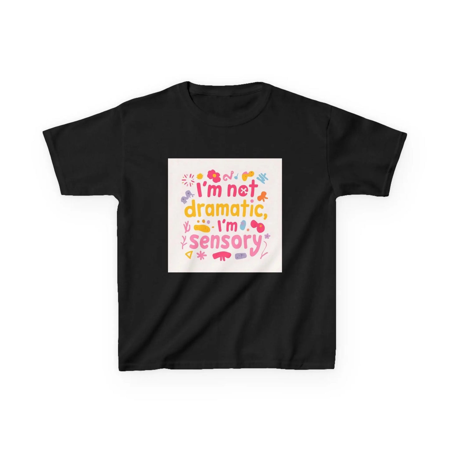 "I’m Not Dramatic, I’m Sensory" - Kids Autism Awareness T-Shirt Printify